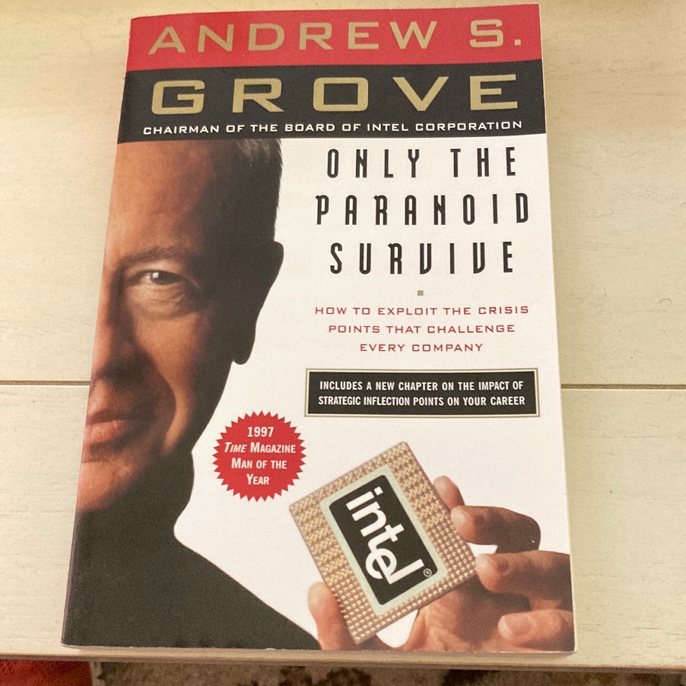 ONLY THE PARANOID SURVIVE BY ANDREW S GROVE